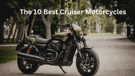The 10 Best Cruiser Motorcycles to Ride in 2023 | XYZCTEM®