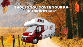 Should You Cover Your RV in the Winter? | XYZCTEM®