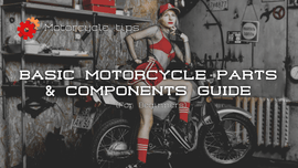 Basic Motorcycle Parts & Components Guide (For Beginners) | XYZCTEM®