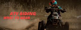 A Beginner’s Guide To ATV Riding ：What To Wear | XYZCTEM®