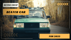 Buying a Cheap Beater Car for 2023 | XYZCTEM®