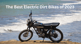 The Best Electric Dirt Bikes of 2023 | XYZCTEM®